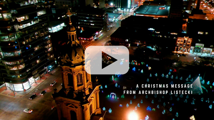 A special Christmas message from Archbishop Listecki.